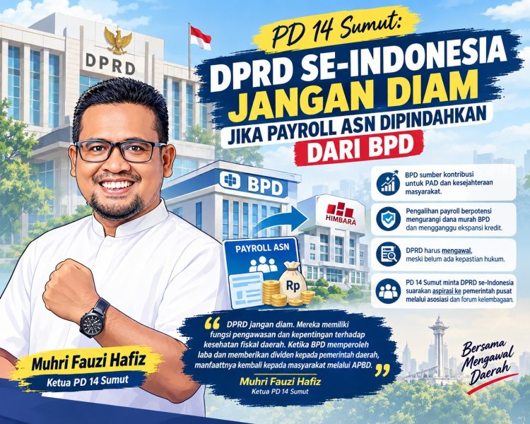 PD 14 Sumut: DPRD se-Indonesia Jangan Diam Jika Payroll ASN Dipindahkan dari BPD